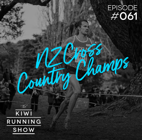 Kiwi Running Show - 061 - NZXC Champs & Mike Lloyd