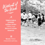 Workout of the Week: 046 - Tempo + Strides