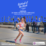 Workout of the Week: 065 - Becky Wade's 300s