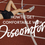 how-to-get-comfortable-with-discomfort