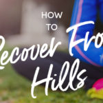 How to recover from hills